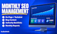 be your monthly SEO manager with on page, content and authority backlinks