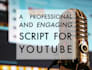 write you an engaging script for youtube