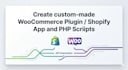 build a custom woocommerce or shopify plugin and PHP scripts