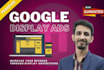 setup high converting google display ads campaigns