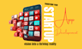 develop mobile app for your startup idea