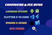 fix bug in android, iphone, flutter app, studio or xcode