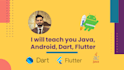teach you java, android, dart, flutter from zero to hero