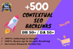 create 500 high quality contextual SEO dofollow backlinks