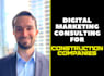 help you develop a digital marketing strategy for your construction company