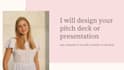 design your pitch deck or presentation