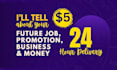 tell about your future job, promotion, business and wealth