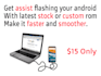assist to flash your android mobile with latest stock or custom rom