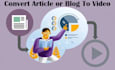 convert your article to video, stunning and super engaging