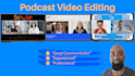 professionally edit your podcast video