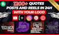 create 1000 quotes posts and reels with logo within 24hr