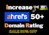 increase ahrefs domain rating ahrefs DR 50 plus fast
