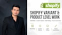 do variants and product level work on shopify