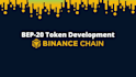 develop bep20 or ico or sto or ieo tokens on binance chain