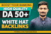 make high quality high da white hat SEO backlinks