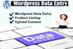 do product entry  wordpress data entry  blog post and  upload content