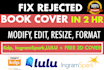 fix, edit, resize, format book cover and manuscript for amazon kindle kdp