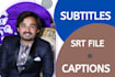 embed subtitles or captions to the video and create srt or vtt files