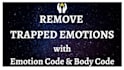 remove trapped emotions with emotion code and body code