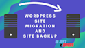 do wordpress site migration and site backup
