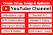 create, setup, design and optimize youtube channel