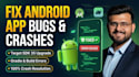 fix android app bugs crashes errors and update target sdk 36 in android studio