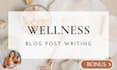 write wellness articles, health blog posts and beauty blog post
