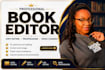 be your professional book editor for book editing and proofreading