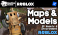 build your roblox map and models