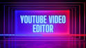 edit your youtube videos perfectly