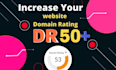 increase domain rating ahrefs dr 50 plus