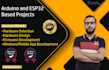 do arduino,esp32 projects with hardware design and app