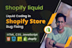 customize shopify theme with shopify liquid custom coding and bug fixing expert