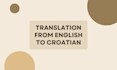 translate your text from english to croatian