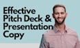 write an effective presentation, pitch deck or sales deck