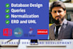 do database design and development  normalization erd diagrams queries