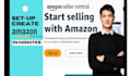 create set up amazon seller central account and listing, open amazon account