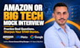 conduct an amazon or big tech mock interview as a former hiring manager