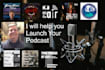 help you launch your podcast