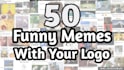 create 50 funny memes with your social media logo