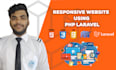 customize, develop and design a full responsive website using PHP and laravel