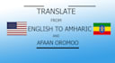 translate and transcribe from english to amharic and oromo
