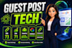 do tech guest post high DR 73 with dofollow backlinks