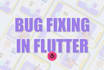 debug and fix bugs in your flutter app