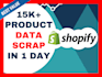scrap 35k product data from any shopify website in CSV file