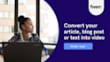 convert article, blog post, and text to video with voice over