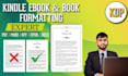 amazon KDP ebook formatting , paperback layout and kindle book formatting