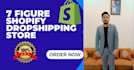 build a 6 figure shopify dropshipping store or shopify website