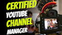 be your certified youtube channel manager and seo expert
