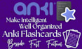 make intelligent anki flashcards fast